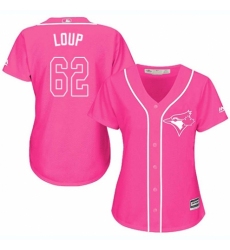 Women's Majestic Toronto Blue Jays #62 Aaron Loup Authentic Pink Fashion Cool Base MLB Jersey